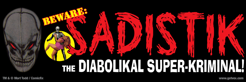 The International Diabolikal Super-Kriminal The Many Aliases of SADISTIK